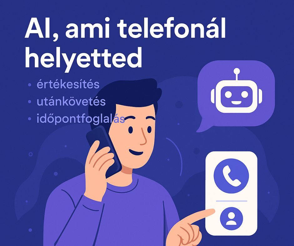 AI, ami telefonál helyetted: értékesítés, utánkövetés, időpontfoglalás